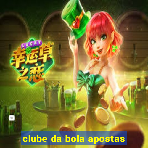 clube da bola apostas